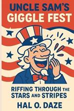 Uncle Sam's Giggle Fest: Riffing Through the Stars and Stripes