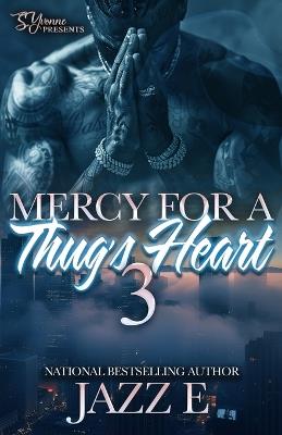 Mercy For A Thug's Heart 3 - Jazz E - cover