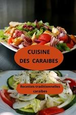 Cuisine Des Caraibes: Recettes cuisine caraïbe - Gastronomie caribéenne - Recettes traditionnelles caraïbes