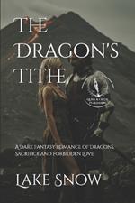 The Dragon's Tithe: A Dark Fantasy Romance of Dragons, Sacrifice and Forbidden Love
