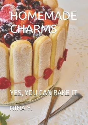 Homemade Charms: Yes, You Can Bake It - Nina Y - cover