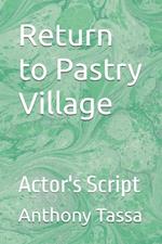 Return to Pastry Village: Actor's Script