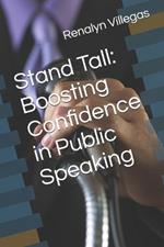 Stand Tall: Boosting Confidence in Public Speaking
