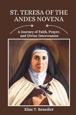 St. Teresa Of The Andes Novena: A Journey of Faith, Prayer, and Divine Intercession