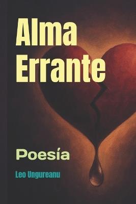 Alma Errante: Poesía - Leo Ungureanu - cover
