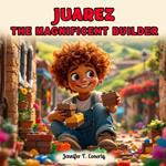JUAREZ the MAGNIFICENT BUILDER