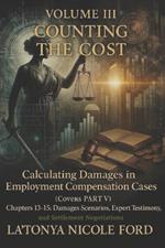 Volume III: Counting the Cost: Calculating Damages in Employment Compensation Cases