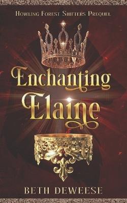 Enchanting Elaine: Howling Forest Shifters Prequel - Beth Deweese - cover