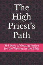 The High Priest's Path: 365 Days of Getting Justice for the Women in the Bible