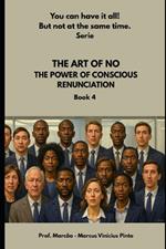 The Art of No: The Power of Conscious Renunciation