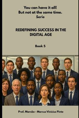 Redefining Success in the Digital Age - Marcus Vinicius Pinto - cover