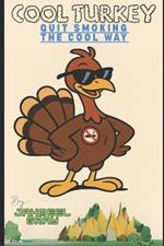 Cool Turkey: Quit Smoking The COOL Way
