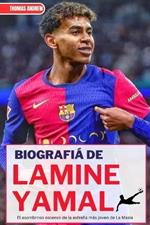Biografía de Lamine Yamal: El asombroso ascenso de la estrella más joven de La Masia