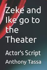 Zeke and Ike go to the Theater: Actor's Script