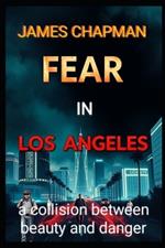 Fear In Los Angeles