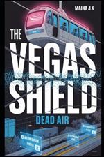 Dead Air: The Vegas Shield Book 2