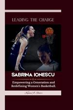 Sabrina Ionescu: Leading the Charge - Empowering a Generation and Redefining Women's Basketball.