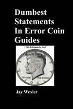 Dumbest Statements in Error Coin Guides