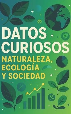 Datos Curiosos de Naturaleza, Ecología y Sociedad - Tiki Studio - cover