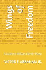 Wings of Freedom: A Guide to Military Family Travel