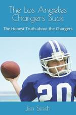 The Los Angeles Chargers Suck: The Honest Truth about the Chargers
