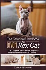 The Essential Handbook for Devon Rex Cat: The Complete Handbook For Beginners And Seniors Devon Rex cat owners