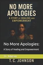 No More Apologies: A Story of Healing and Empowerment