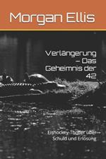 Verlängerung - Das Geheimnis der 42: Eishockey-Thriller über Schuld und Erlösung