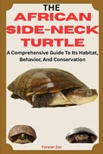The African Side-Neck Turtle: A Comprehensive Guide To Its Habitat, Behavior, And Conservation