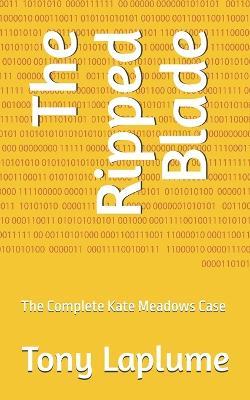 The Ripped Blade: The Complete Kate Meadows Case - Tony Laplume - cover
