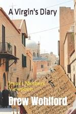 A Virgin's Diary: Jesus's Mothers Viewpoint