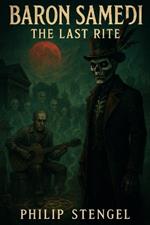 Baron Samedi: The Last Rite