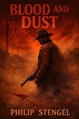 Blood and Dust - Philip Stengel - cover