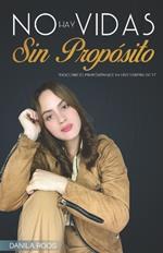 No Hay Vidas Sin Propósito