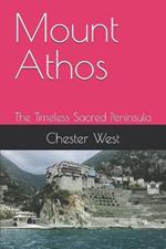 Mount Athos: The Timeless Sacred Peninsula