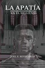 La Apatia Religiosa: Un Enfoque Postmoderno de la Iglesia del siglo XXI