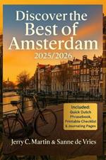 Discover the Best of Amsterdam 2025/ 2026: Local Secrets, Self Guided Tours, and Must-See Attractions for First-time and Returning Visitors