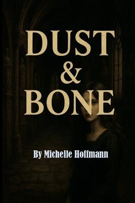 Dust & Bone: The Library of Lost Souls - Michelle Hoffmann - cover