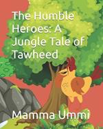 The Humble Heroes: A Jungle Tale of Tawheed