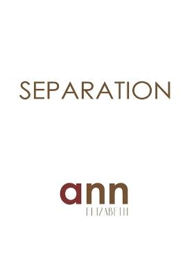 Separation - Ann Elizabeth - Ann Elizabeth - cover