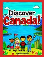 Discover Canada! A Big, Beautiful Country for Curious Kids