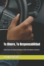 Tu Dinero, Tu Responsabilidad: Cómo hacer tus taxes si trabajas en Uber, DoorDash o Instacart