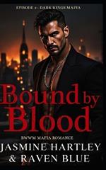 Bound by Blood: Episode 2 Dark Kings Mafia