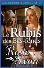 Le Rubis des Bas-fonds: Saga romantique victorienne