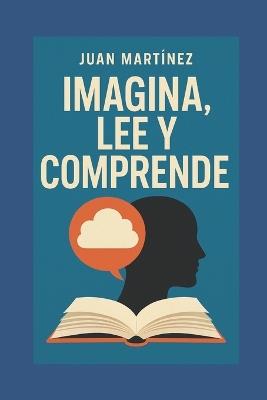 Imagina, Lee y Comprende - Juan Martinez - cover