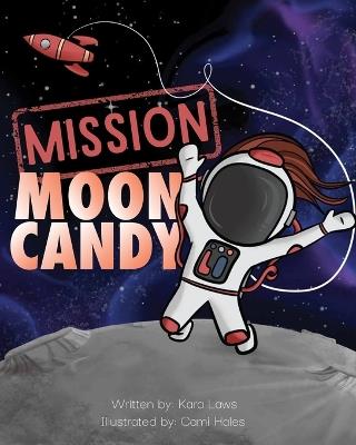 Mission: Moon Candy - Kara Laws - cover