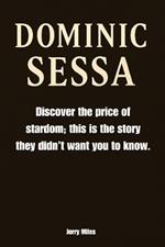 Dominic Sessa: Discover the price of stardom; this is the story they didn't want you to know.