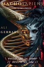 Machosapiens: The Gilded Prison: Book 1 of the Machosapiens Saga