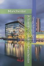 A Traveler's Guide to Manchester: Panache Manchester