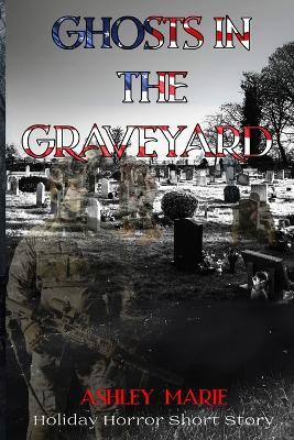 Ghosts in the Graveyard - Ashley Marie - cover